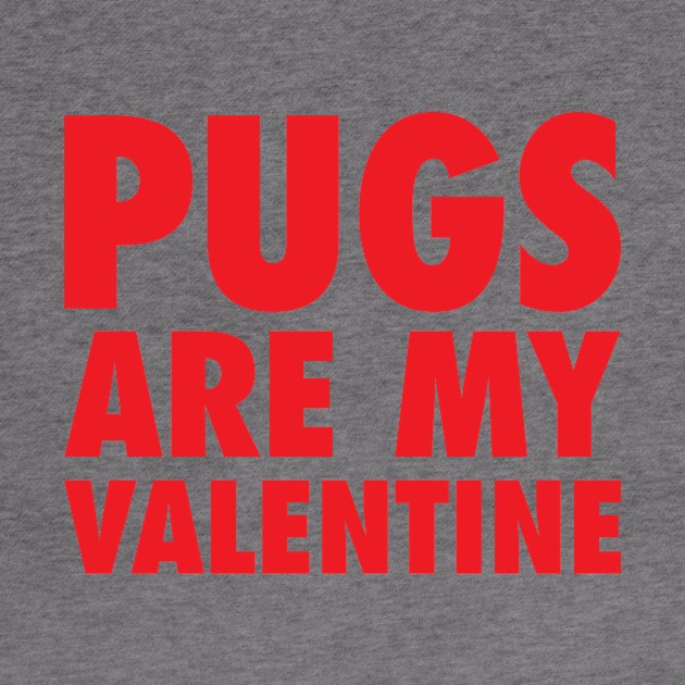 Pugs Are My Valentine - Red by zubiacreative